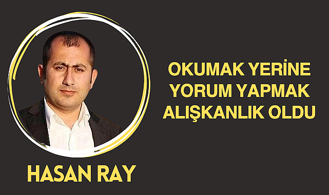 Okumadan Yorum Yapmak: Bir Alışkanlık Meselesi