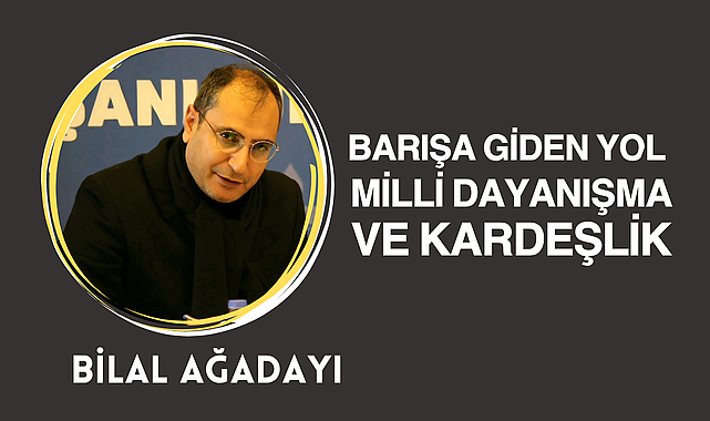 Barışa Giden Yol: Milli Dayanışma ve Kardeşlik
