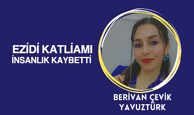 Ezidi Kadınları Satılırken, Haritalar Değişirken İnsanlık Neredeydi?