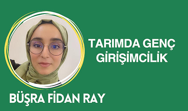 Tarımda Genç Girişimcilik ve İnovasyon: Geleceği Biçimlendiren Fikirler