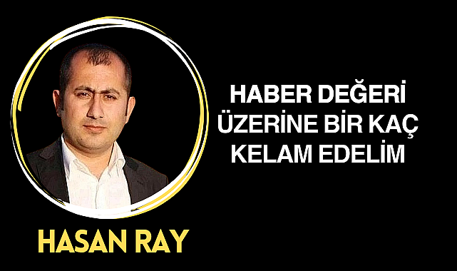 Haber Değeri Üzerine Bir Kaç Söz