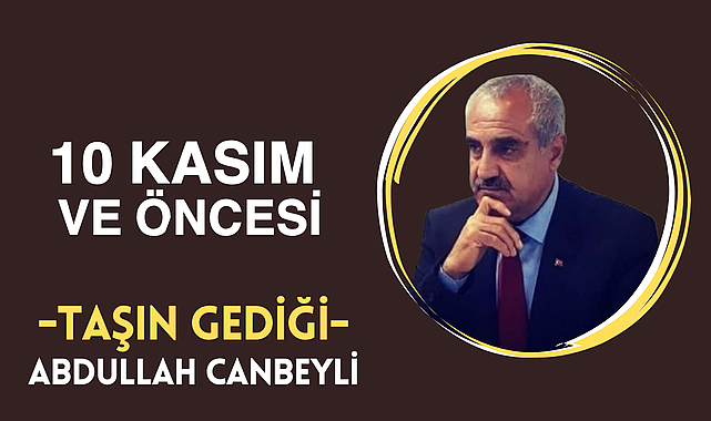 10 Kasım ve Öncesi