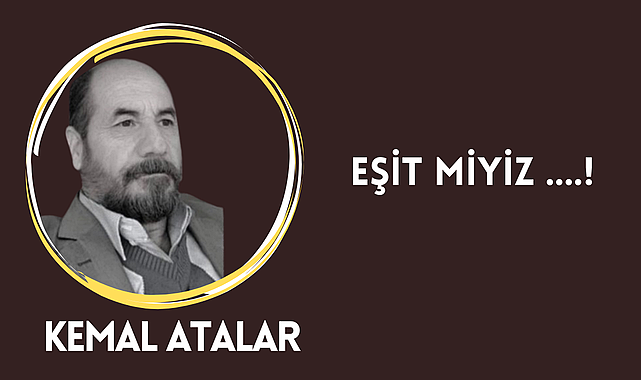 Eşit miyiz?
