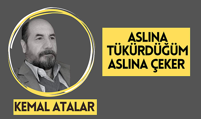 Aslına Tükürdüğüm Aslına Çeker!