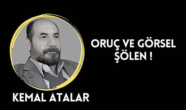 Oruç Ve Görsel Şölen 