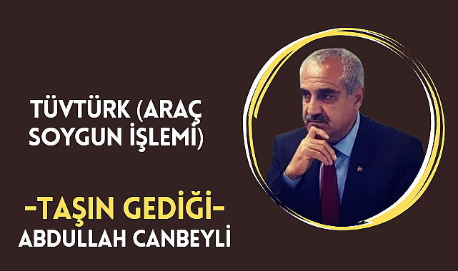 TÜVTÜRK (Araç Soygun İşlemi)