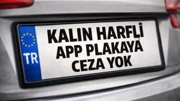 APP Plaka Açıklaması: Ceza Değil Standart