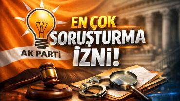 En Çok Soruşturma İzni AK Partili Belediyeler İçin Verilmiş