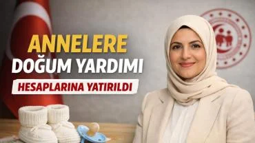Mart Ayı Doğum Destekleri Annelerin Hesabına Yattı