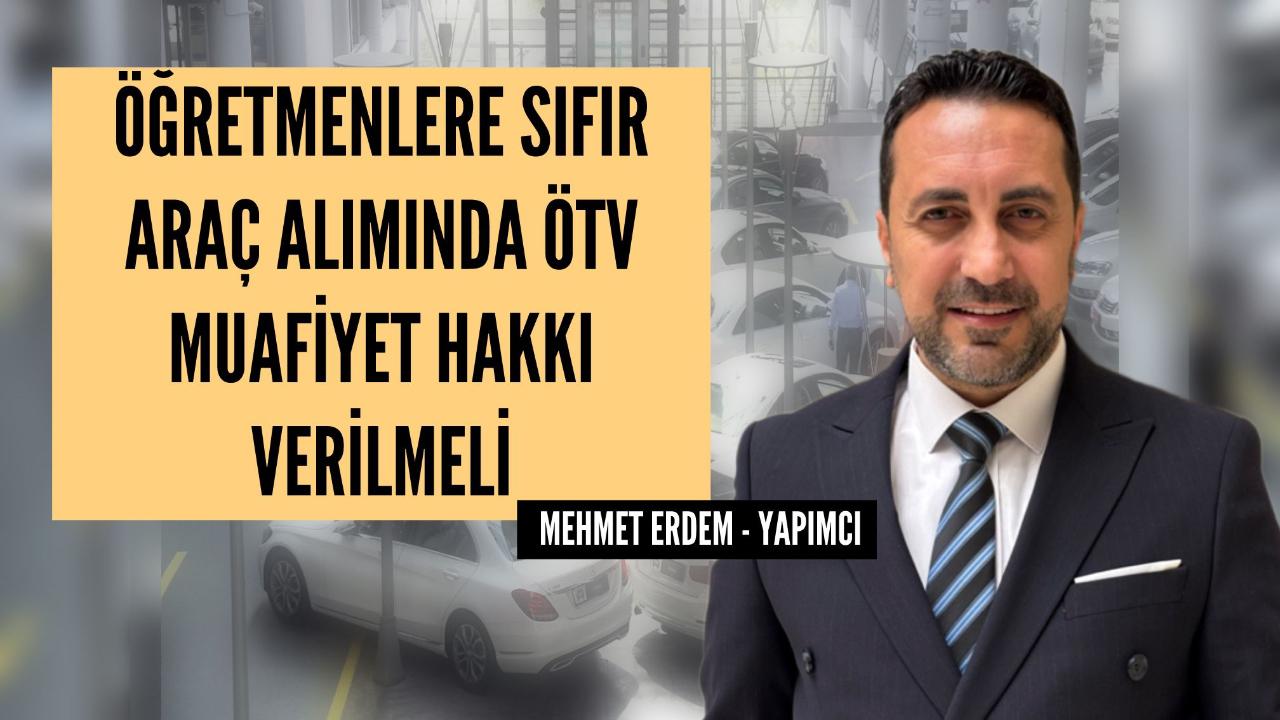 Mehmet Erdem’den Öğretmenlere Ekonomik Destek Çağrısı
