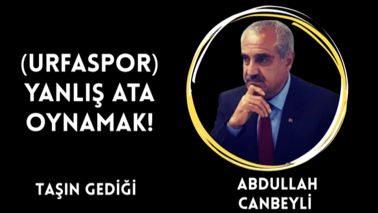 (Urfaspor) Yanlış Ata Oynamak!
