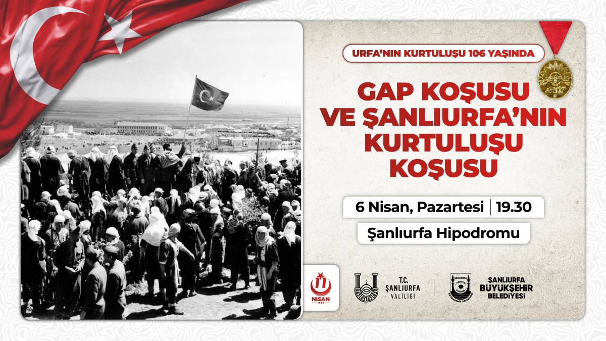 ŞANLIURFA’NIN KURTULUŞUNUN 106’NCI YILI COŞKUYLA KUTLANACAK