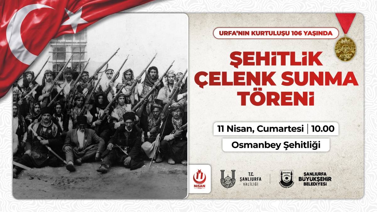 ŞANLIURFA’NIN KURTULUŞUNUN 106’NCI YILI COŞKUYLA KUTLANACAK